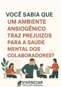 Riscos psicossociais no trabalho: como ambientes ansiogênicos impactam a saúde mental